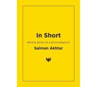 In Short : Private Notes of a Psychoanalyst