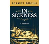 In Sickness: A Memoir