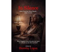 In Silence:: Some Cries Are Never Heard... Only Carried