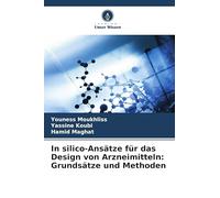 In silico-Ansätze für das Design von Arzneimitteln: Grundsätze und Methoden
