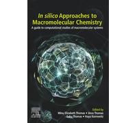 In-Silico Approaches to Macromolecular Chemistry: A Guide to Computational Studies of Macromolecular Systems