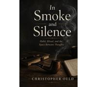In Smoke and Silence: Habit, Ritual, and the Space Between Thoughts