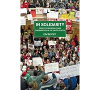 In Solidarity: Essays on Working-Class Organization and Strategy in the United States