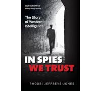 In Spies We Trust : The Story of Western Intelligence