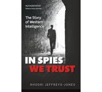 In Spies We Trust : The Story of Western Intelligence