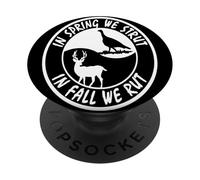 In Spring We Strut, In Fall We Rut PopSockets Adhesive PopGrip