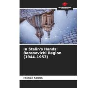 In Stalin's Hands: Baranovichi Region (1944-1953)