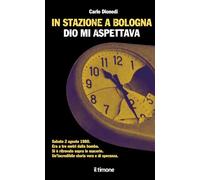 In stazione a Bologna Dio mi aspettava