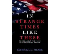 In Strange Times Like These: Poems About the State of Our Divided Nation