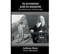 IN SUNSHINE AND IN SHADOW: The family story of Danny Boy