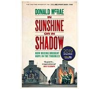In Sunshine or in Shadow: Shortlisted for the William Hill Sports Book of the Year Prize
