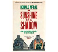 In Sunshine or in Shadow : Shortlisted for the William Hill Sports Book of the Year Prize