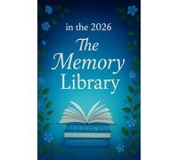 in the 2026 The Memory Library: Where Memories Become Lessons and 2026 Becomes Your Turning Point