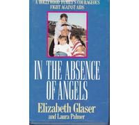 In the Absence of Angels by LAURA PALMER' 'ELIZABETH GLASER (1991-08-01)