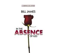 In the Absence of Iles: 25 (Harpur & Iles Mysteries)