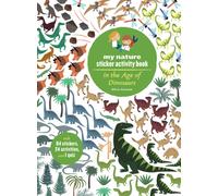 In the Age of Dinosaurs : My Nature Sticker Activity Book