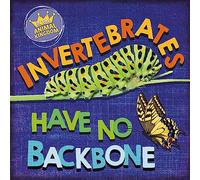 In the Animal Kingdom: Invertebrates Have No Backbone