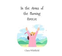 In the Arms of the Morning Breeze