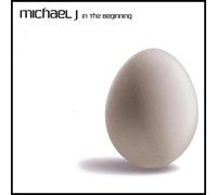 Michael J - In the Beginning