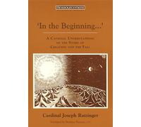 In the Beginning...: A Catholic Understanding of the Story of Creation and the Fall (Resourcement)