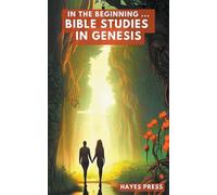 In the Beginning: Bible Studies in Genesis
