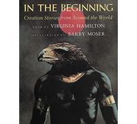 In the Beginning: Creation Stories from Around the World