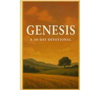 In the Beginning: Devotions from Genesis (The 30-Day Bible Journey Series)