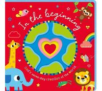 In the Beginning : God’s Seven-day Creation of the World