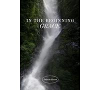 In the Beginning Grace