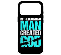 In the Beginning Man Created God - Atheism Anti Christian Case for iPhone 17 Pro Max