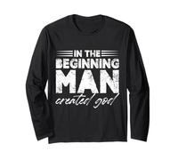 in The Beginning Man Created God Long Sleeve T-Shirt