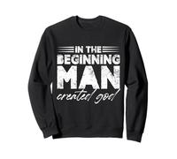 In The Beginning Man Created God Sweatshirt