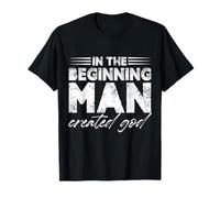 In The Beginning Man Created God T-Shirt