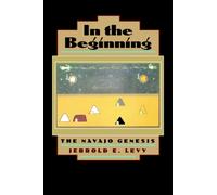 In the Beginning : The Navajo Genesis