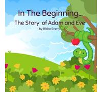In The beginning...: The Story of Adam and Eve (Bible Stories For Kids)