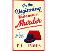 In The Beginning, There Was a Murder : A Cozy Historical Mystery That Will Keep You Guessing to the Last Page