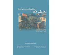 In the Beginning Was the Ghetto: A Journal of 890 Days in the Lodz Ghetto (Jewish Lives)