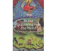 In the Beginning Was the Word: Power and Glory of Illuminated Bibles