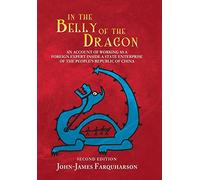In the Belly of the Dragon: An Account of Working as a Foreign Expert Inside a State Enterprise of the People's Republic of China