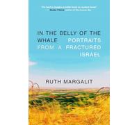 In the Belly of the Whale: Portraits from a Fractured Israel