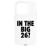 In The Big 26? Funny 26th Birthday Quote 2026 Year Trend Case for iPhone 15 Pro