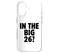 In The Big 26? Funny 26th Birthday Quote 2026 Year Trend Case for iPhone 17