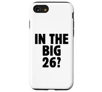 In The Big 26? Funny 26th Birthday Quote 2026 Year Trend Case for iPhone SE (2020) / 7/8
