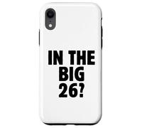 In The Big 26? Funny 26th Birthday Quote 2026 Year Trend Case for iPhone XR