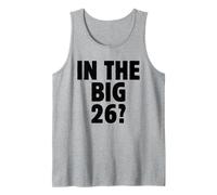 in The Big 26? Funny 26th Birthday Quote 2026 Year Trend Tank Top