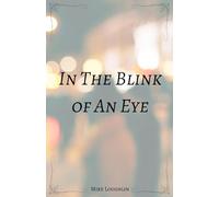 In The Blink of An Eye: Notes on Growing Up, Letting Go, & Starting Over