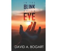 In The Blink Of An Eye: Your Life Can Change In An Instant (True Life Experiences)