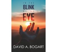 In The Blink Of An Eye: Your Life Can Change In An Instant (True Life Experiences)
