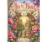 In the Bud: A Garden Waiting to Bloom