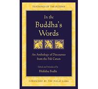 In the Buddha's Words: An Anthology of Discours. Bodhi